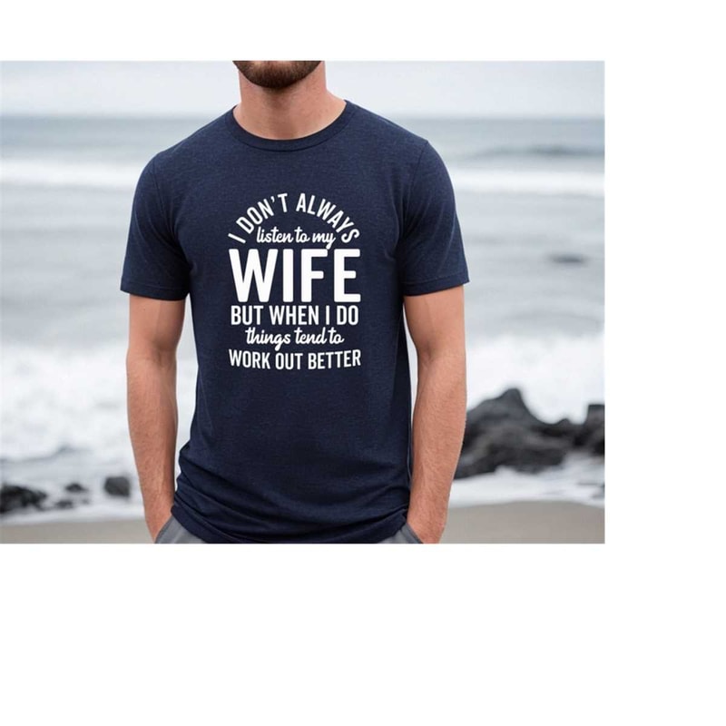 MR-2882023181750-i-dont-always-listen-to-my-wife-adult-unisex-printed-image-1.jpg