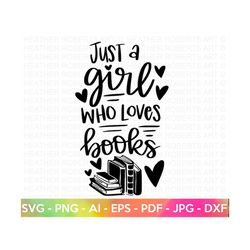 just a girl who loves books svg, book svg, reading svg, book lover svg, book quotes svg, library svg, teacher, hand-lett