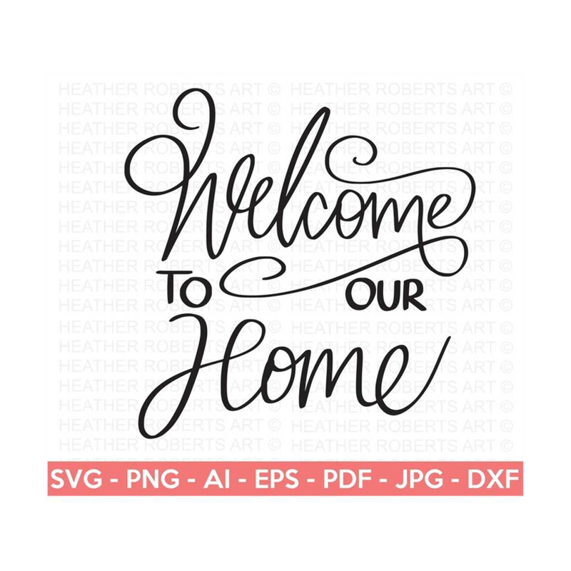 MR-2882023185626-welcome-to-our-home-house-sign-svg-welcome-signs-svg-image-1.jpg