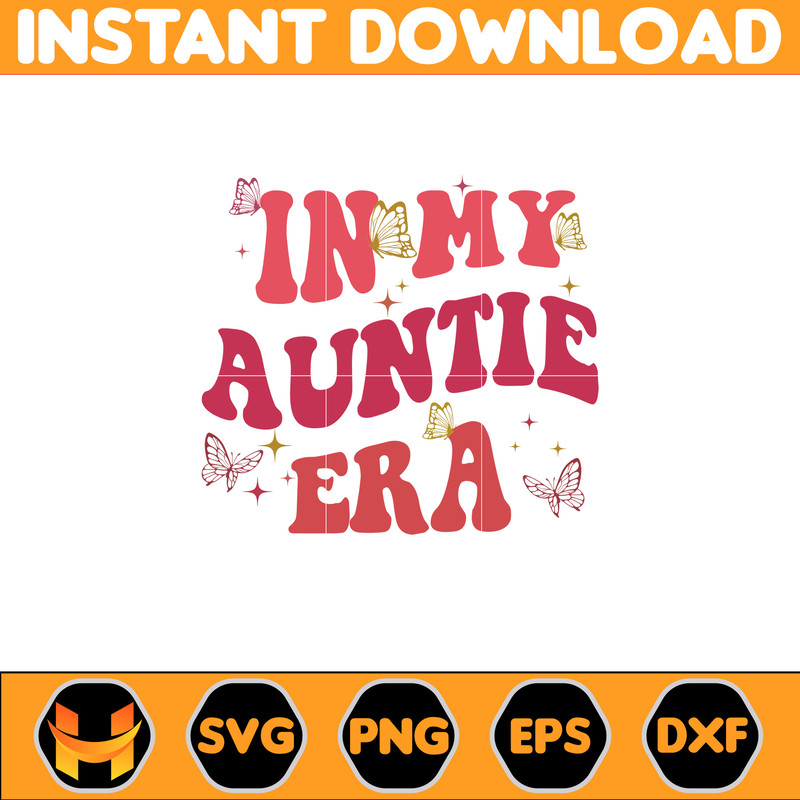 In My Auntie Era Svg, Aunt Era Svg, Dis-Ney Aunt Svg, Cool Aunt Gift, In My Dope Ass Auntie Era, Cool Aunt Club, Funny Aunt Svg (1).jpg