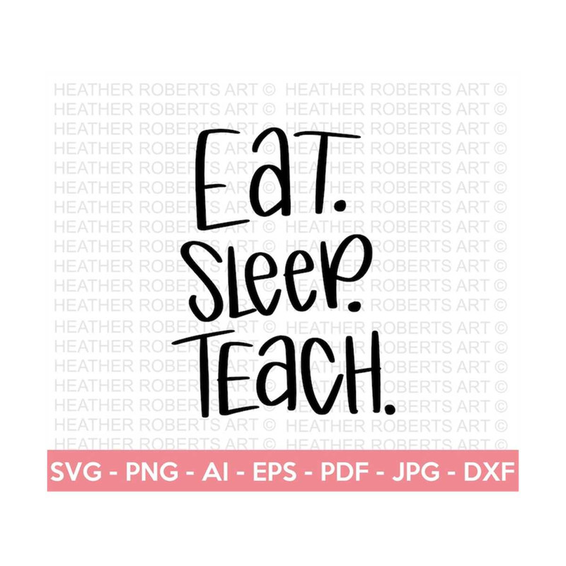 MR-2882023191011-eat-sleep-teach-svg-teacher-svg-school-svg-teach-svg-back-image-1.jpg