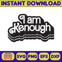 i am kenough svg, i am k enough svg, i am enough svg, silhouette, i am enough svg, barbi barbenheimer svg for cricut, in