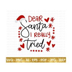 dear santa i really tried svg, dear santa svg, christmas shirt svg, christmas svg, christmas quote svg, hand-lettered sv