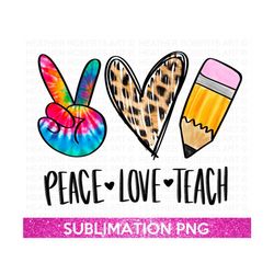 peace love teach png, teacher png, peace hand sign png, leopard printed heart png, pencil sublimation, digital download,