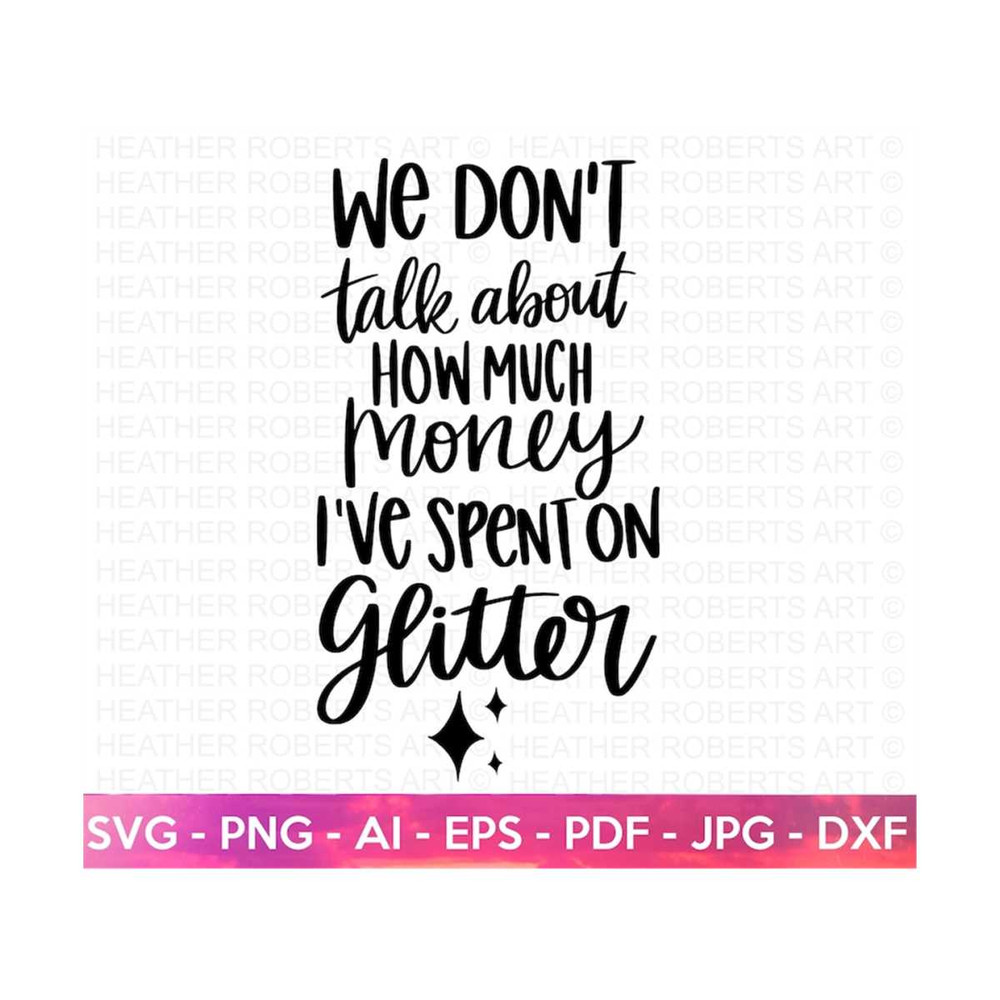 MR-2882023192553-money-spent-on-glitter-svg-crafting-svg-crafting-shirt-svg-image-1.jpg