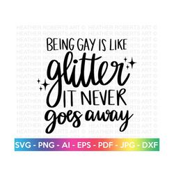 being gay is like glitter svg, gay pride svg, lgbt svg, gay svg, rainbow svg, gay pride shirt svg, gay festival svg, cut