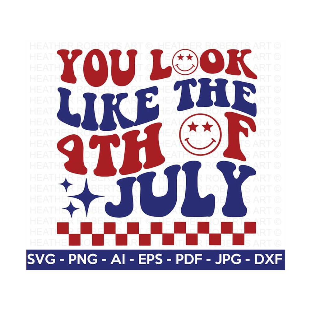 MR-2882023194527-you-look-like-the-4th-of-july-svg-4th-of-july-svg-july-4th-image-1.jpg