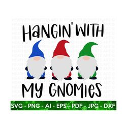 hangin' with my gnomies svg, chirstmas gnomies svg, gnomies svg, christmas family shirts svg, christmas svg, hand-letter