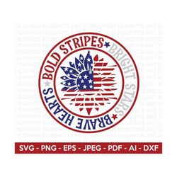 bold stripes brights stars brave hearts svg, 4th of july svg, fourth of july svg, usa flag svg, independence day shirt,