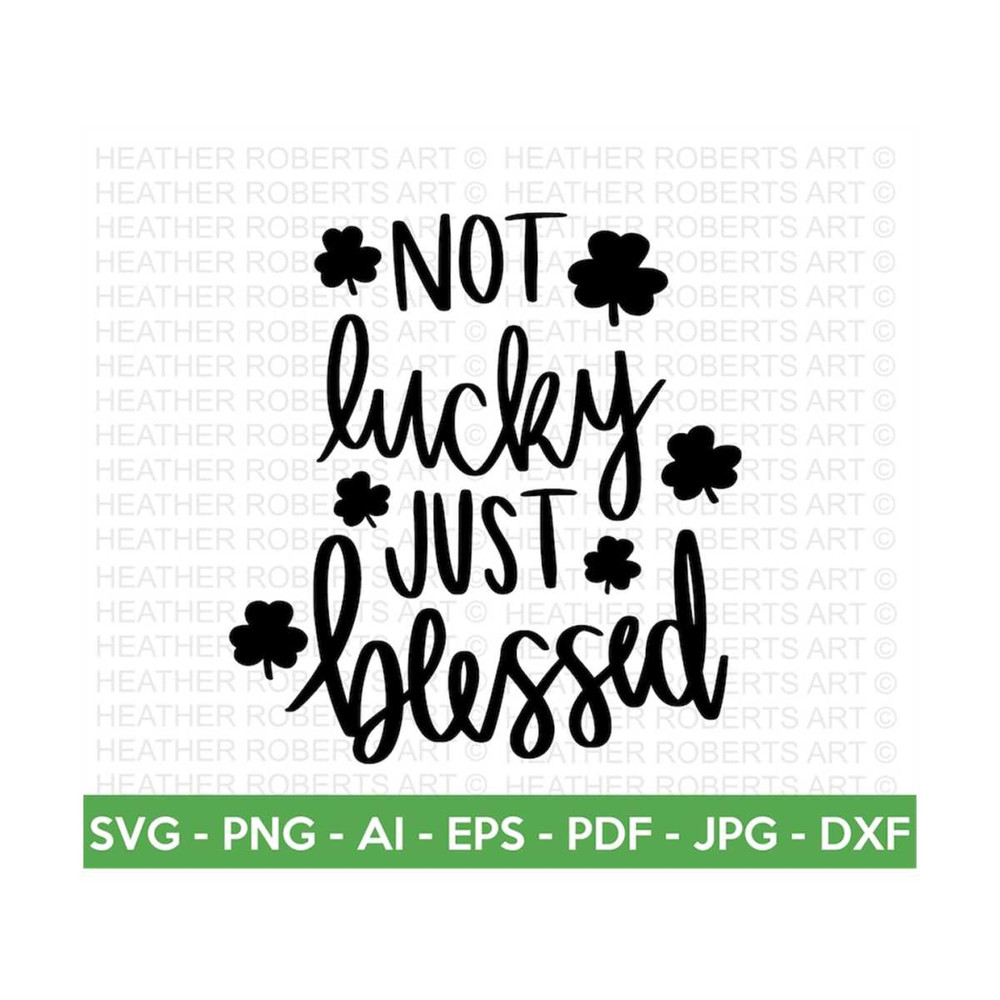 MR-2882023203247-not-lucky-just-blessed-svg-st-patricks-day-svg-irish-image-1.jpg
