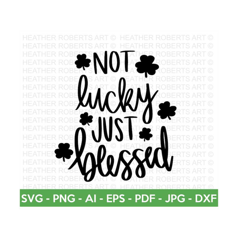 MR-2882023203247-not-lucky-just-blessed-svg-st-patricks-day-svg-irish-image-1.jpg