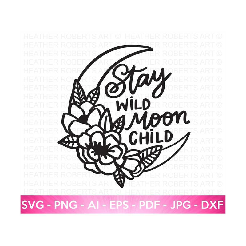 MR-2882023203248-stay-wild-moon-child-svg-boho-floral-moon-svg-peony-svg-image-1.jpg