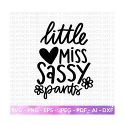 little miss sassy pants svg, little miss svg, miss sassy pants svg, sassy shirt svg, sassy saying svg, girl shirt design