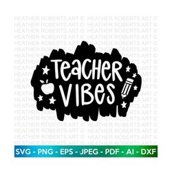 Teacher Vibes SVG, Teacher's Day Svg, Teacher Gift, Teacher Shirt svg, Teacher Quote svg, Teacher Sayings, Cricut Cut Fi