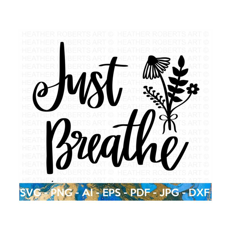MR-2882023205039-just-breathe-svg-positive-quotes-svg-hand-lettered-quotes-image-1.jpg