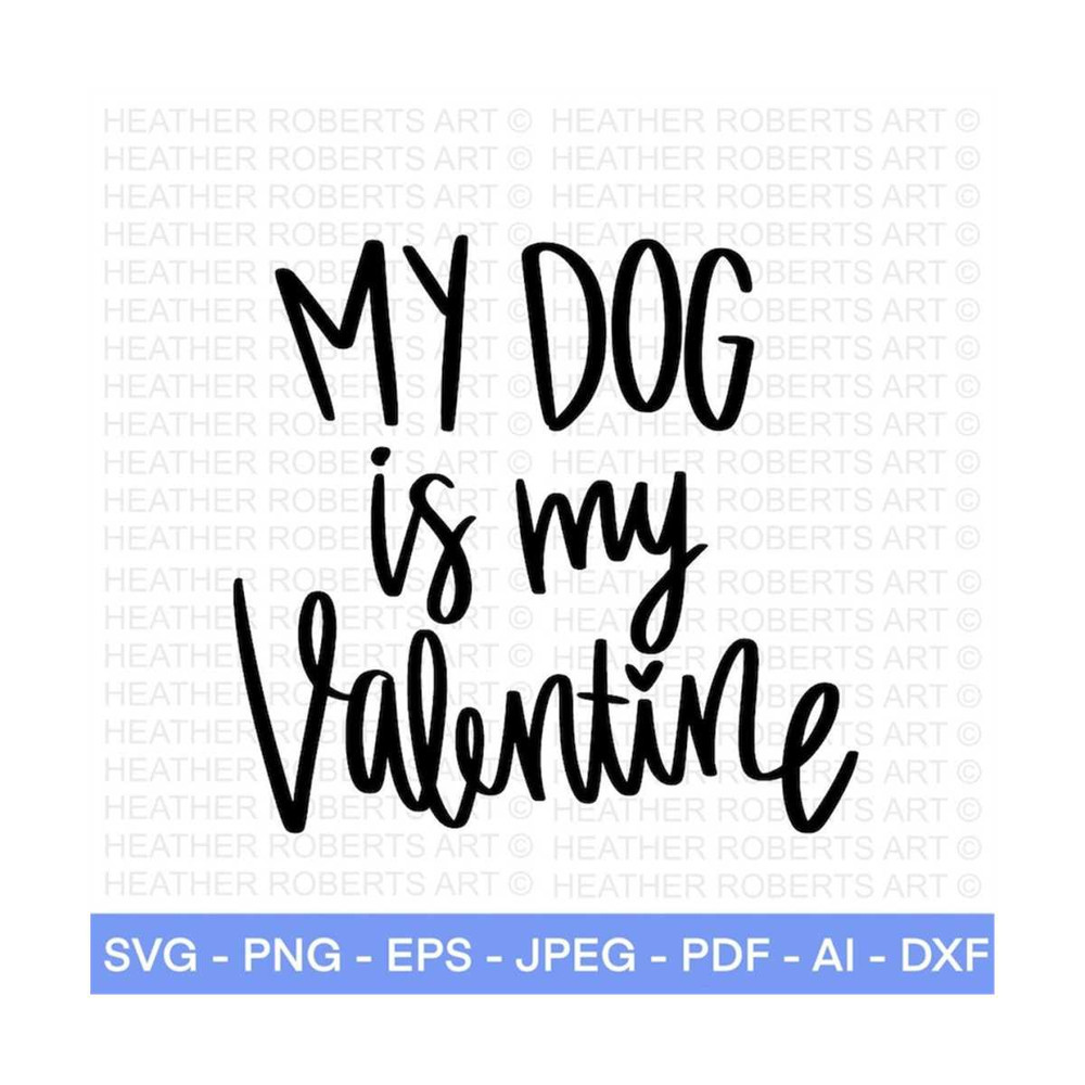 MR-2882023205856-my-dog-is-my-valentine-svg-valentine-svg-valentines-day-image-1.jpg