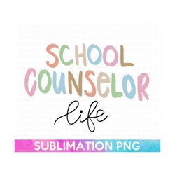school counselor life sublimation, school counselor png file, counselor shirt png, school counselor life, gift for couns