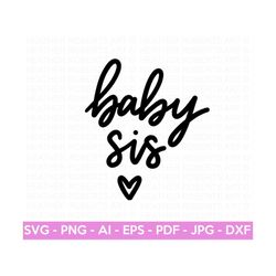 baby sis svg, baby sister svg, baby sister onesie svg, little sister svg, siblings svg, matching shirt, cut file for cri