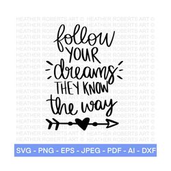 follow your dreams svg, inspirational quote, self love, self care, positive quote, motivational quote, boss babe svg, cu