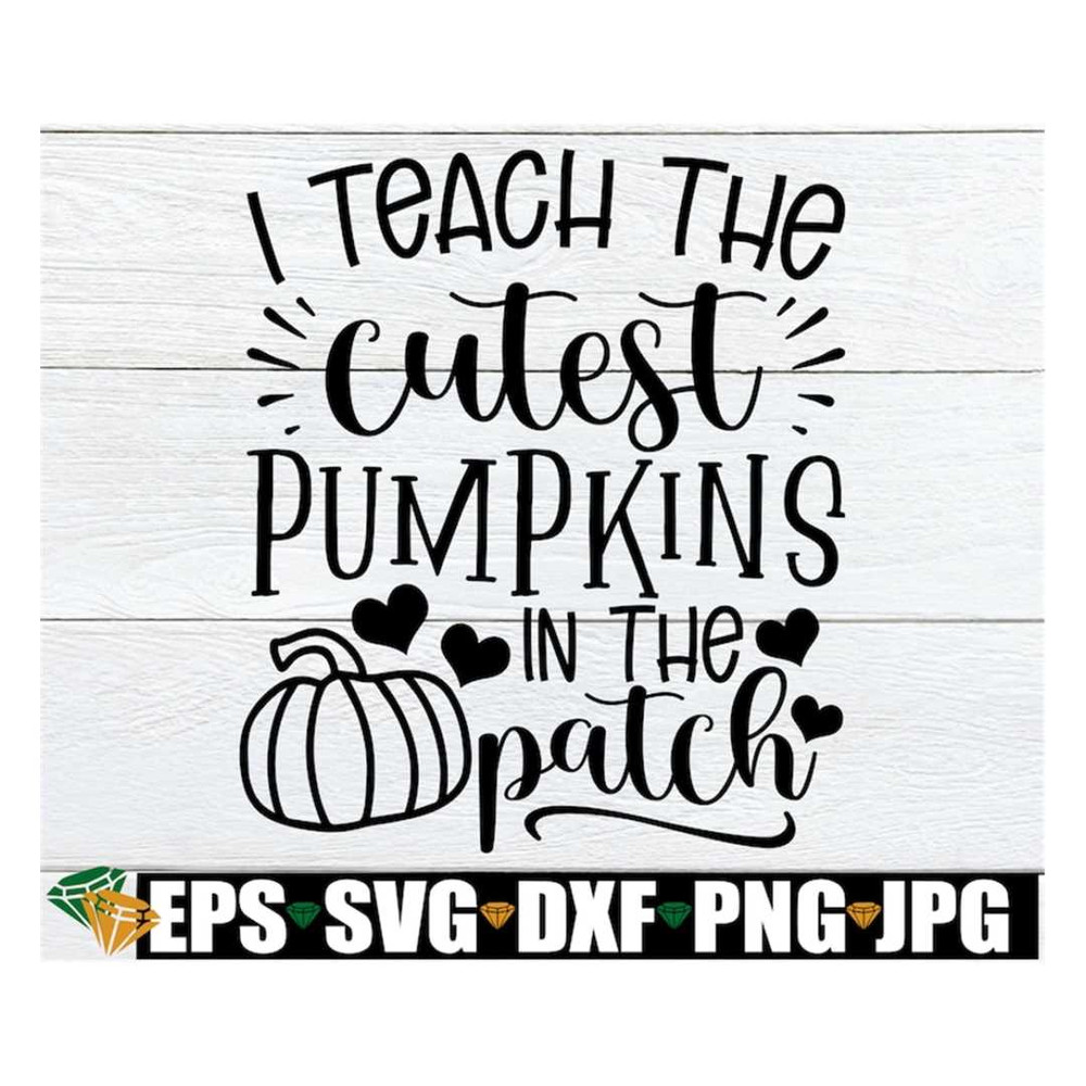 MR-2882023221429-i-teach-the-cutest-pumpkins-in-the-patch-fall-teacher-svg-i-image-1.jpg