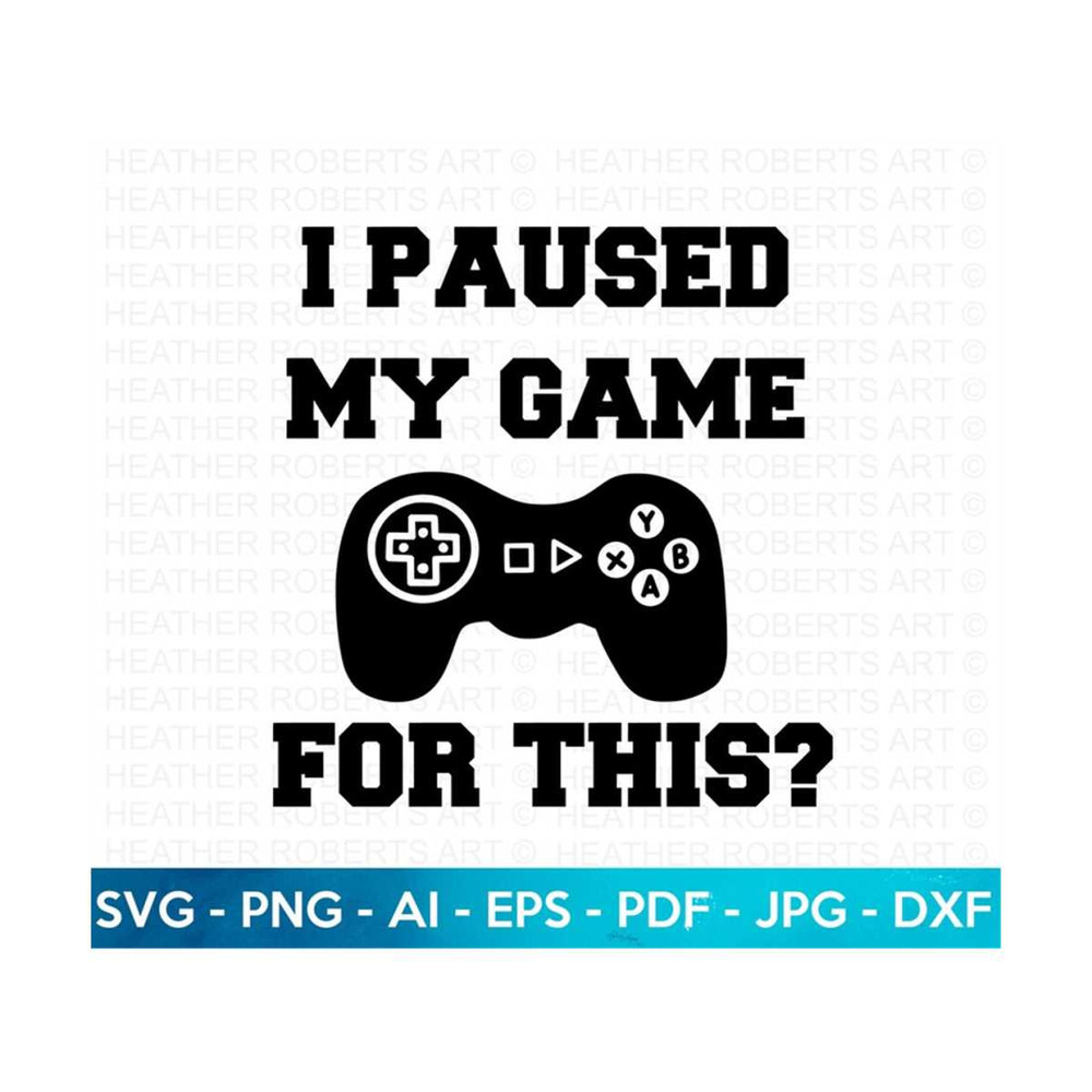 MR-2882023222250-paused-my-game-for-this-svg-gamer-svg-video-games-svg-boys-image-1.jpg