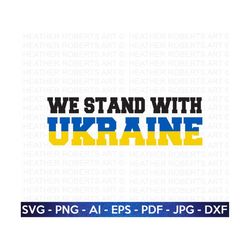 we stand with ukraine svg, ukraine svg, stand with ukraine, stop war svg, pray for ukraine, peace, love, support ukraine