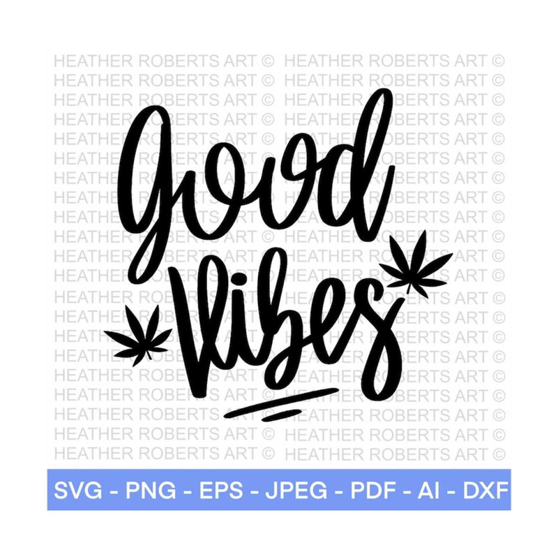 MR-2882023222712-good-vibes-svg-weed-svg-marijuana-svg-cannabis-svg-smoke-image-1.jpg