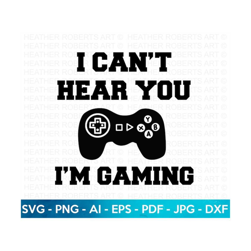 MR-2882023222835-i-cant-hear-you-im-gaming-svg-gamer-svg-video-image-1.jpg