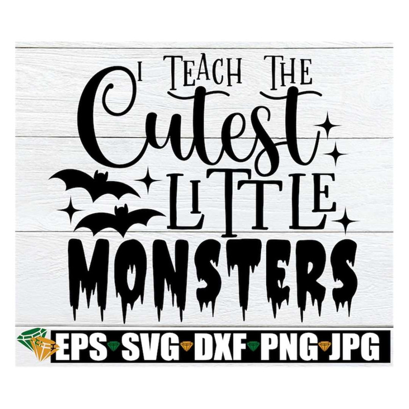 MR-2882023223958-i-teach-the-cutest-little-monsters-halloween-teacher-funny-image-1.jpg