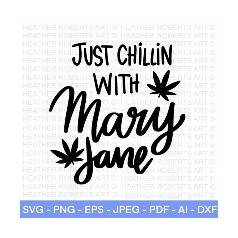 MR-288202322407-just-chillin-with-mary-jane-svg-weed-svg-marijuana-svg-image-1.jpg