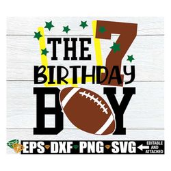 Football 7th birthday Boy svg, Football Birthday, Birthday Boy svg, 7th Birthday svg, Football Birthday Boy Shirt svg, F