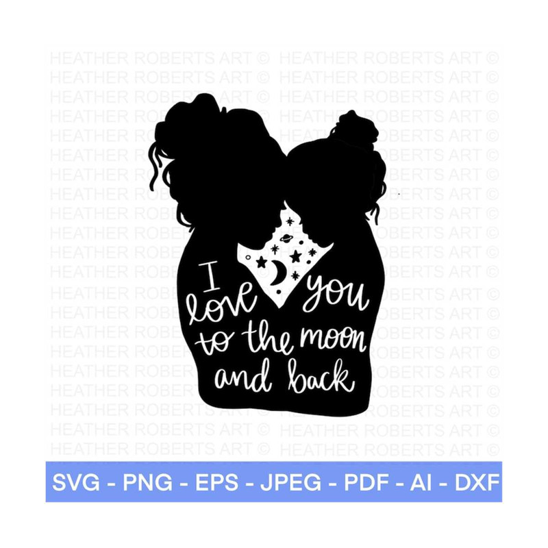 MR-2882023233127-mother-daughter-svg-i-love-you-to-the-moon-and-back-svg-mom-image-1.jpg