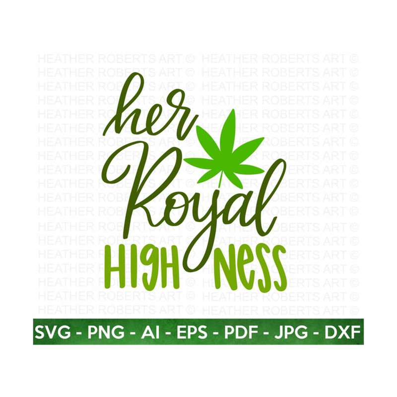 MR-2882023233449-her-royal-highness-svg-weed-svg-marijuana-svg-cannabis-svg-image-1.jpg