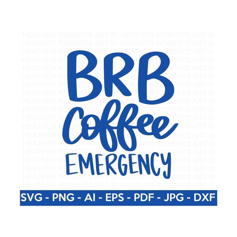 MR-2882023233620-brb-coffee-emergency-svg-coffee-svg-coffee-quote-svg-coffee-image-1.jpg
