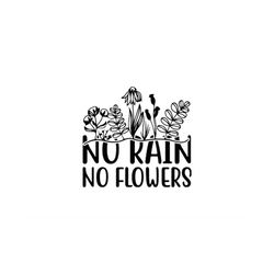 No Rain No Flowers - SVG Download File - Plotter File - Crafting - DIY - Plotter File - Plotter File