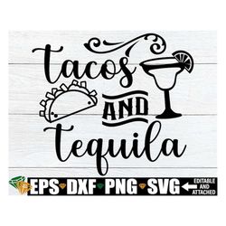 tacos and tequila. cinco de mayo shirt svg, cinco de mayo decor svg, cinco de mayo svg, tacos and tequila svg, cinco de