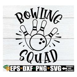Bowling Squad, Bowling SVG, Bowling Vector Image, Bowling Cut File, Bowling Clipart, Bowling Squad SVG, Funny Bowling sv
