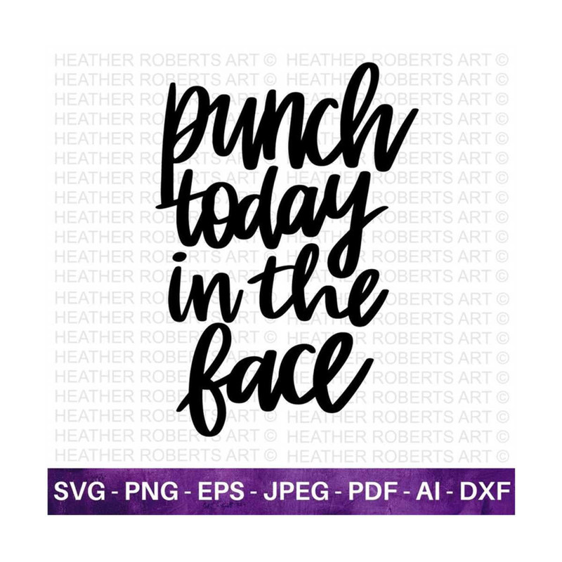 MR-298202305911-punch-today-in-the-face-svg-in-the-face-svg-funny-quote-svg-image-1.jpg