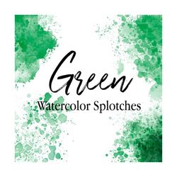 green watercolor splashes splotches clipart, green ink, paint drip, hand painted blobs, png watercolor shapes graphics i