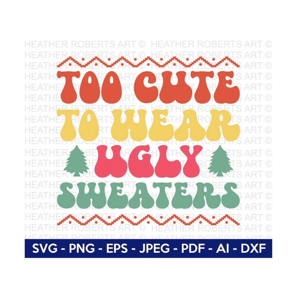 MR-29820231160-too-cute-to-wear-ugly-sweater-retro-svg-retro-christmas-image-1.jpg