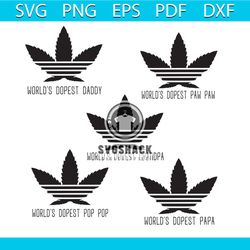 worlds dopest daddy paw paw grandpa poppop papa bundle svg, fathers day svg, weed svg, weed leaf svg, cannabis svg, gran