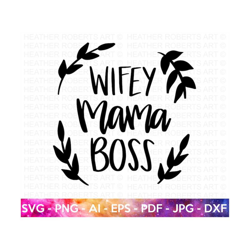 MR-298202324151-wifey-mama-boss-svg-mom-shirt-svg-mothers-day-gift-mom-image-1.jpg