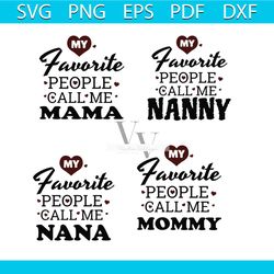 my favourite people player calls me mama bundle svg, mothers day svg, people svg, nanny svg, nana svg, mommy svg, mother