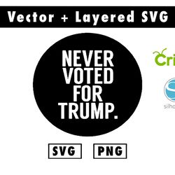 never voted for trump svg and png files for cricut machine , anime svg , manga svg , goku svg