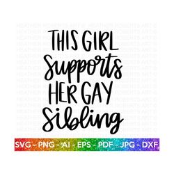 girl supports gay sibling svg, lgbt ally svg, gay ally svg, sister ally svg, gay pride ally shirt svg, gay parade outfit