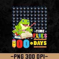 funny time flies 100 days frog lovers 100th day of school png, digital download