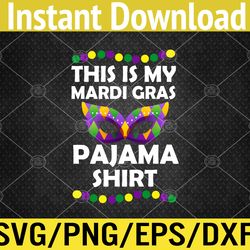 this is my mardi gras pajama apparel svg, eps, png, dxf, digital download