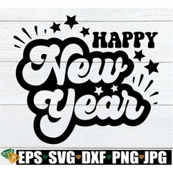 happy new year, retro new years svg, retro new year door sign, new years svg, new years shirt svg, happy new year svg, d