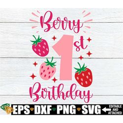 berry 1st birthday, strawberry birthday shirt svg png, strawberry theme birthday, sweet one svg, 1st birthday svg, girls