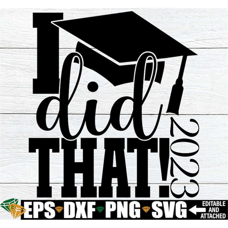 MR-2982023163819-i-did-that-2023-graduation-svg-graduation-shirt-svg-image-image-1.jpg